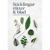 Rose Ray Sticklingar, rötter & blad : handbok för att dela krukväxter (inbunden)