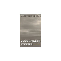 Marguerite Duras Yann Andréa Steiner (inbunden)