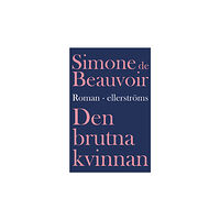 Simone de Beauvoir Den brutna kvinnan (inbunden)