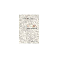 Niklas Qvarnström Turba : en nittiotalsroman från framtiden (inbunden)