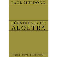 Paul Muldoon Förstklassigt aloeträ (bok, danskt band)