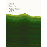 Atiq Rahimi Jord och aska (inbunden)