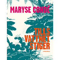 Maryse Conde Tills vattnet stiger (inbunden)