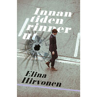 Elina Hirvonen Innan tiden rinner ut (inbunden)