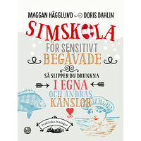 Doris Dahlin Simskola för sensitivt begåvade : så slipper du drunkna i egna och andras känslor (inbunden)