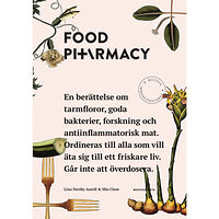 Lina Nertby Aurell Food Pharmacy : en berättelse om tarmfloror, snälla bakterier, forskning och antiinflammatorisk mat (bok, danskt band)