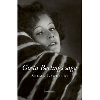 Selma Lagerlöf Gösta Berlings saga (inbunden)