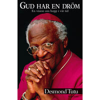 Desmond Tutu Gud har en dröm : en vision om hopp i vår tid (inbunden)