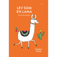 Sarah Ford Lev som en lama (inbunden)