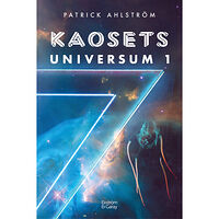 Patrick Ahlström Kaosets universum 1 (inbunden)