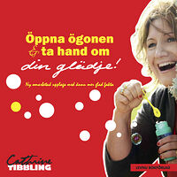 Cathrine Tibbling Öppna ögonen & ta hand om din glädje! (häftad)