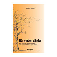 Bengt Bodin När vinden vänder : om vikande naturresurser, ekomisk tillväxt och välfärd (häftad)