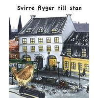 Erik Hirschfeld Svirre flyger till stan (bok, kartonnage)