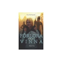 Eva Holmquist Förlora för att vinna (häftad)