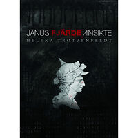Helena Trotzenfeldt Janus fjärde ansikte (inbunden)