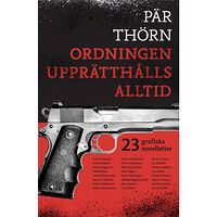Pär Thörn Ordningen upprätthålls alltid (häftad)