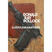 Donald Ray Pollock Djävulens hantverk (bok, danskt band)