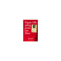 Rune Struck Pappa ville aldrig prata om Ebro (inbunden)