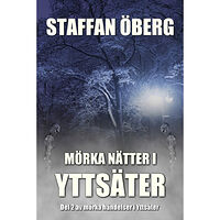 Staffan Öberg Mörka nätter i Yttsäter (häftad)