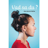 Ida Bäckström Vad sa du? (bok, kartonnage)