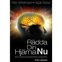 Peter Wilhelmsson Rädda Din Hjärna Nu: Ett funktionsmedicinskt perspektiv (häftad)