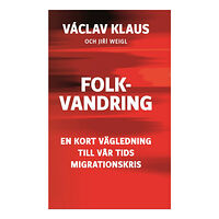 Václav Klaus Folkvandring : en kort vägledning till vår tids migrationskris (bok, danskt band)