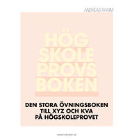 Andreas Rahim Högskoleprovsboken : den stora övningsboken till XYZ och KVA på högskoleprovet (häftad)