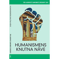 Pär Lagerkvist Humanismens knutna näve. Pär Lagerkvist-samfundets skriftserie, 2019 (häftad)