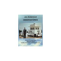 Jan Anderlund Observatören : svensk FN-observatör i Mellersta Östern (häftad)
