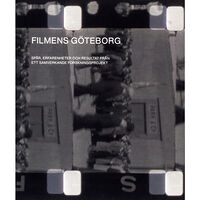 Riksarkivet i Göteborg Filmens Göteborg : spår, erfarenheter och resultat från ett samverkande forskningsprojekt (bok, danskt band)