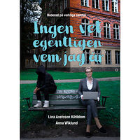 Lina Axelsson Kihlblom Ingen vet egentligen vem jag är (häftad)