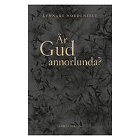 Lennart Nordenfelt Är Gud annorlunda? (inbunden)