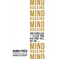 Karin Tydén Mind hacking för rebeller : eller för dig som vill bli en… (bok, danskt band)