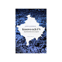 Karin Rudebeck Kosovo och FN : ögonblicksbilder från en dagbok (bok, danskt band)