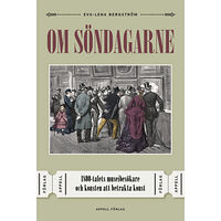 Eva-Lena Bergström Om söndagarne : 1800-talets museibesökare och konsten att betrakta konst (bok, klotband)