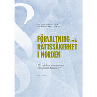 Sebastian Godenhjelm Förvaltning och rättssäkerhet i Norden : utveckling, utmaningar och framtidsutsikter (bok, danskt band)