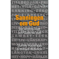 Stanley Hauerwas Sanningen om Gud : det kristna livet och Guds tio bud (häftad)