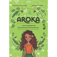 Milagros Villasclaras Aroka : och legenden om den magiska kristallkulan (inbunden)