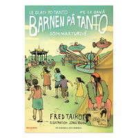 Fred Taikon Barnen på Tanto - Sommarturné / Le gláti po Tanto - Pe le gavá (inbunden, rom)