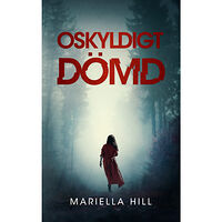 Mariella Hill Oskyldigt dömd (häftad)