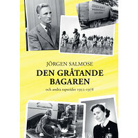 Jörgen Salmose Den gråtande bagaren och andra rapsoider 1952-1978 (häftad)