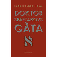 Lars Holger Holm Doktor Spartakovs gåta (häftad)