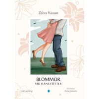 Zahra Hassan Blommor vid hans fötter (inbunden)