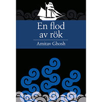 Amitav Ghosh En flod av rök (pocket)