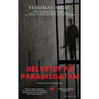 Stanislav Asejev Helvetet på Paradisgatan (häftad)