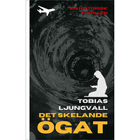 Tobias Ljungvall Det skelande ögat (inbunden)
