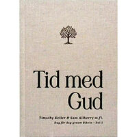 Timothy Keller Tid med Gud : dag för dag genom Bibeln. Del 1 (bok, klotband)