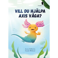 Jessica Hellström Vill du hjälpa Axis våga? (bok, kartonnage)
