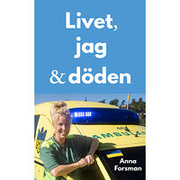 Anna Forsman Livet, jag och döden (pocket)