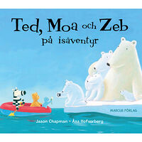 Jason Chapman Ted, Moa och Zeb på isäventyr (inbunden)
